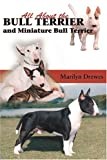 All About the Bull Terriers And Miniature Bull Terriers