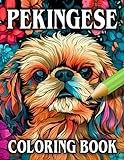 Pekingese Coloring Book: Relax & Unwind with this Gorgeous Collection of Adorable Dogs - The Perfect Gift for All Dog Lovers - Suitable for Adults and Children (Our Gorgeous Canine Friends)