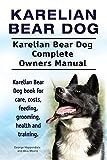 Karelian Bear Dog. Karelian Bear Dog Complete Owners Manual. Karelian Bear Dog book for care, costs, feeding, grooming, health and training.