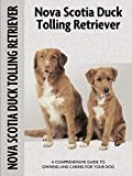 Nova Scotia Duck Tolling Retriever (Comprehensive Owner's Guide)