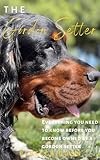 The Gordon Setter: Everything You Need To Know Before Becoming Owned by a Gordon Setter