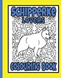 Schipperke Lovers Colouring Book: Schipperke gifts (Utility & Non-Sporting Dogs Colouring Books by Trevlora)