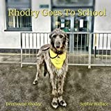 Rhodry Goes To School (Rhodry the Scottish Deerhound)