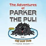 The Adventures of Parker the Puli: The Mop Dog