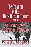 The Creation of the Black Russian Terrier: Moscow: Birma Group (4)