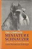 The complete miniature schnauzer