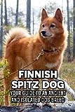 Finnish Spitz Dog: Your Guide to An Ancient and Isolated Dog Breed: Finnish Spitz Dog Breed Information and Pictures