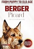The Ultimate Berger Picard Big Guide: Everything You Will Ever Need To Know About The Berger Picard Book