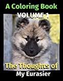 The Thoughts of My Eurasier: A Coloring Book Volume 1