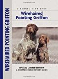 Wirehaired Pointing Griffon (Comprehensive Owner's Guide)