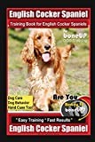 English Cocker Spaniel Training Book for English Cocker Spaniels By BoneUP DOG Training, Dog Care, Dog Behavior, Hand Cues Too! Are You Ready to Bone Up? Easy Training * Fast Results, English Cocker
