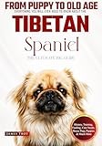 The Ultimate Tibetan Spaniel Big Guide: Everything You Will Ever Need To Know About The Tibetan Spaniel Book