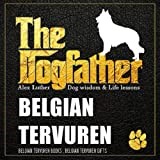The Dogfather: Dog wisdom & Life lessons: Belgian Tervuren book