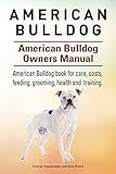 American Bulldog. American Bulldog Dog Complete Owners Manual. American Bulldog book for care, costs, feeding, grooming, health and training.