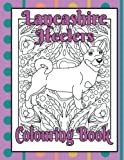 Lancashire Heelers Colouring Book: Mindfulness colouring books for adults with dogs (Herding & Pastoral Breeds Colouring books by Trevlora)