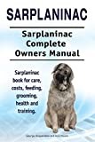 Sarplaninac Dog. Sarplaninac dog book for costs, care, feeding, grooming, training and health. Sarplaninac dog Owners Manual.