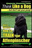 Affenpinscher, Affenpinscher Training | Think Like a Dog ~ But Don't Eat Your Poop! | Breed Expert Affenpinscher Training |: Here's EXACTLY How To TRAIN Your Affenpinscher