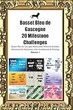 Basset Bleu de Gascogne 20 Milestone Challenges Basset Bleu de Gascogne Memorable Moments.Includes Milestones for Memories, Gifts, Socialization & Training Volume 1