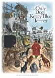 The Only Dog is a Kerry Blue Terrier