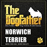 The Dogfather: Dog wisdom & Life lessons: Norwich Terrier book ~ Norwich Terrier gifts