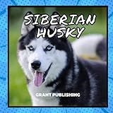 Siberian Husky: Wildlife Books for Kids (Wildlife book for young children)