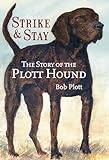 The Story of the Plott Hound: Strike & Stay