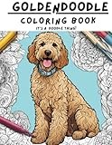 Goldendoodle Coloring Book: It's a Doodle thing! (Coloring Books!)