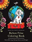 Bichon Frise Coloring Book: Fun Bichon Frise Coloring Book for Adults and Kids 10+