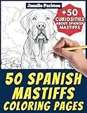 50 Spanish Mastiffs Coloring Pages Book for Kids and Adults: +50 Curiosities about Spanish Mastiffs. Coloring Book for Children and Grown-Ups. Color and Learn with Janelle - Animals - Vol. 227