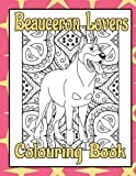 Beauceron Lovers Colouring Book: Beauceron gifts for adults (Herding & Pastoral Breeds Colouring books by Trevlora)