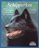 Schipperkes: Everything About Purchase, Care, Nutrition, Breeding, Behavior, and Training (Barron's Complete Pet Owner's Manuals)
