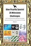 Blue Picardy Spaniel (Epagneul Bleu de Picardie) 20 Milestone Challenges Blue Picardy Spaniel Memorable Moments.Includes Milestones for Memories, Gifts, Socialization & Training Volume 1