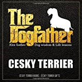 The Dogfather: Dog wisdom & Life lessons: Cesky Terrier book
