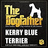 The Dogfather: Dog wisdom & Life lessons: Kerry Blue Terrier book ~ Kerry Blue Terrier gifts