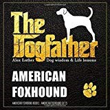 The Dogfather: Dog wisdom & Life lessons: American Foxhound book