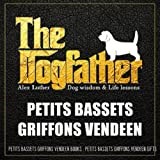 The Dogfather: Dog wisdom & Life lessons: Petit Basset Griffon Vendeen book ~ Petit Basset Griffon Vendeen gifts