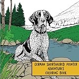 German Shorthaired Pointer Adventures: Coloring Book
