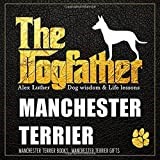 The Dogfather: Dog wisdom & Life lessons: Manchester Terrier book ~ Manchester Terrier gifts