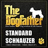 The Dogfather: Dog wisdom & Life lessons: Standard Schnauzer book ~ Standard Schnauzer gifts
