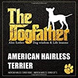 The Dogfather: Dog wisdom & Life lessons: American Hairless Terrier book