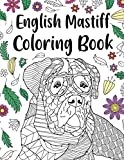 English Mastiff Coloring Book: A Cute Adult Coloring Books for English Mastiff Owner, Best Gift for English Mastiff Lovers