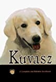 Kuvasz: A Complete and Reliable Handbook (Rare Breed)