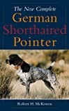 The New Complete German Shorthaired Pointer
