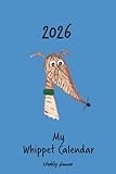 Calendar 2026 (UK) - My Whippet calendar: Weekly planner - brindle Whippet