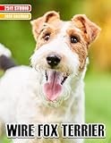 Wire Fox Terrier Calendar 2026: 12 Months of Adorable and Lively Dog Breed Photos: Perfect for Dog Lovers and Pet Enthusiasts