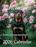 Strong Hearts: 2026 Rottweiler Calendar – A Year of Power, Loyalty, and Devotion: Perfect for Dog Lovers, Families, and Pet Enthusiasts