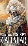 Pocket Calendar 2025-2026: Two-Year Monthly Planner for Purse, 24 Months from January 2025 to December 2026 with Inspirational Quotes | Funny Renaissance Poodle Dog Portrait Cover
