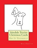 Airedale Terrier Christmas Cards: Do It Yourself