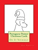 Portuguese Pointer Christmas Cards: Do It Yourself