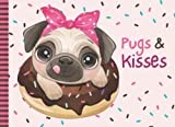 Pugs & Kisses: 50 Blank Coupons For Valentine's Day - Christmas - Birthday / Fill In The Blank Vouchers / Kids, Teen, Adult Gift Book / Cute Card Alternative / Tan Pug Dog Donut Sprinkles Design Theme